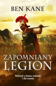 Zapomniany Legion. Autor: Ben Kane. Dobreksiazki.pl Okładka książki Zapomniany Legion