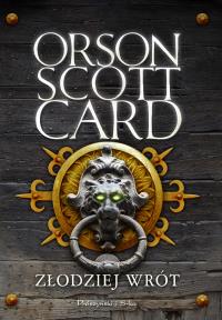 Złodziej wrót. Autor: Card Orson Scott. Dobreksiazki.pl Okładka książki Złodziej wrót