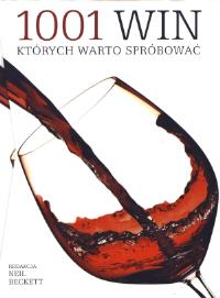 1001 win, których warto spróbować w.2012. Autor: Neil Becket. Dobreksiazki.pl Okładka książki 1001 win, których warto spróbować w.2012