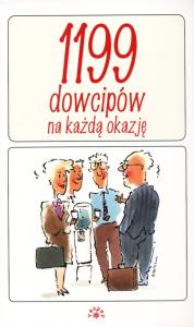 1199 dowcipów na każdą okazję. Autor: Praca zbiorowa. Dobreksiazki.pl Okładka książki 1199 dowcipów na każdą okazję
