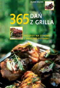 365 dań z grilla. Autor: Hilare Walden. Dobreksiazki.pl Okładka książki 365 dań z grilla