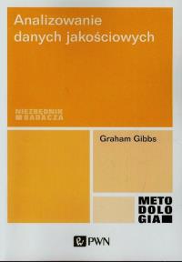 Analizowanie danych jakościowych. Autor: Gibbs Graham. Dobreksiazki.pl Okładka książki Analizowanie danych jakościowych