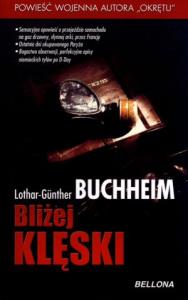Bliżej klęski. Autor: Buchheim Lothar-Gunther. Dobreksiazki.pl Okładka książki Bliżej klęski