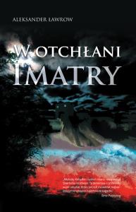 Caryca hunhuzów (Tom 1). W otchłani Imatry. Autor: Ławrow Aleksander. Dobreksiazki.pl Okładka książki Caryca hunhuzów (Tom 1). W otchłani Imatry