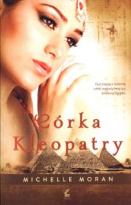 Córka Kleopatry. Autor: Moran Michelle. Dobreksiazki.pl Okładka książki Córka Kleopatry