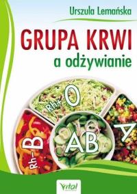 Grupa krwi a odżywianie. Autor: Urszula Lemańska. Dobreksiazki.pl Okładka książki Grupa krwi a odżywianie