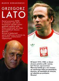 Grzegorz Lato . Autor: Marek Bobakowski. Dobreksiazki.pl Okładka książki Grzegorz Lato