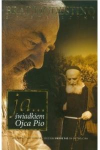 Ja Świadkiem Ojca Pio wyd. II. Autor: Brat Modestino z Pietrelciny. Dobreksiazki.pl Okładka książki Ja Świadkiem Ojca Pio wyd. II