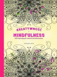 Kreatywność i Mindfulness 100 inspirujących wzorów do kolorowania. Autor: OPRACOWANIE ZBIOROWE. Dobreksiazki.pl Okładka książki Kreatywność i Mindfulness 100 inspirujących wzorów do kolorowania