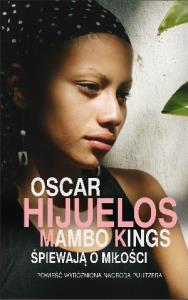 Mambo Kings śpiewają o miłości TW. Autor: Hijuelos Oscar. Dobreksiazki.pl Okładka książki Mambo Kings śpiewają o miłości TW