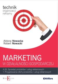 Marketing w działalności gospodarczej A.26.1. Autor: Aldona Nowacka. Dobreksiazki.pl Okładka książki Marketing w działalności gospodarczej A.26.1