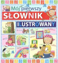 Mój pierwszy słownik ilustrowany. Autor: Laura Aceti. Dobreksiazki.pl Okładka książki Mój pierwszy słownik ilustrowany