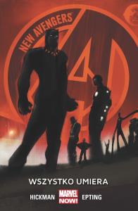 New Avengers: Wszystko umiera. Autor: Jonathan Hikman, Steve Epting. Dobreksiazki.pl Okładka książki New Avengers: Wszystko umiera
