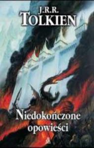 Niedokończone opowieści w.2015. Autor: Tolkien J.R.R.. Dobreksiazki.pl Okładka książki Niedokończone opowieści w.2015