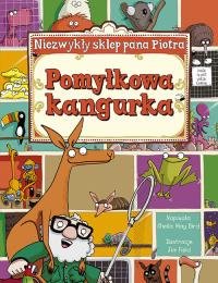 Niezwykły sklep Pana Piotra Pomyłkowa kangurka. Autor: Bird Sheila May. Dobreksiazki.pl Okładka książki Niezwykły sklep Pana Piotra Pomyłkowa kangurka