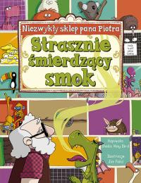 Niezwykły sklep Pana Piotra Strasznie śmierdzący smok. Autor: Bird Sheila May. Dobreksiazki.pl Okładka książki Niezwykły sklep Pana Piotra Strasznie śmierdzący smok