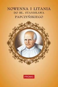 Nowenna i litania do bł. Stanisława Papczyńskiego. Autor: OPRACOWANIE ZBIOROWE. Dobreksiazki.pl Okładka książki Nowenna i litania do bł. Stanisława Papczyńskiego