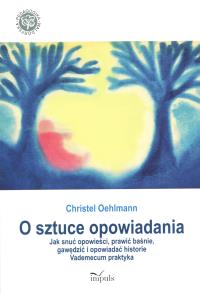 O sztuce opowiadania BR. Autor: Oehlmann Christel. Dobreksiazki.pl Okładka książki O sztuce opowiadania BR