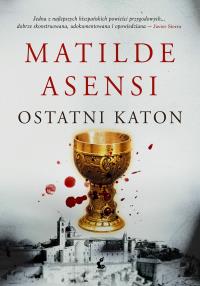 Ostatni katon. Autor: Asensi Matilde. Dobreksiazki.pl Okładka książki Ostatni katon