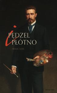 Pędzel i płótno. Autor: Los Iwan. Dobreksiazki.pl Okładka książki Pędzel i płótno
