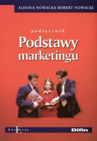 Podstawy Marketingu DIFIN. Autor: Aldona Nowacka, Robert Nowacki. Dobreksiazki.pl Okładka książki Podstawy Marketingu DIFIN