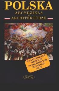 Polska. Arcydzieła w architekturze. Autor: Nowiński Krzysztof. Dobreksiazki.pl Okładka książki Polska. Arcydzieła w architekturze