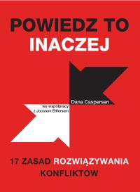 Powiedz to inaczej. Autor: Dana Caspersen. Dobreksiazki.pl Okładka książki Powiedz to inaczej
