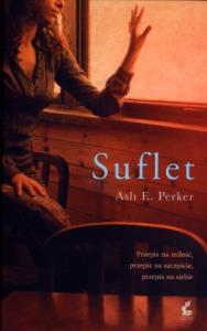 Suflet. Autor: Perker Asli E.. Dobreksiazki.pl Okładka książki Suflet