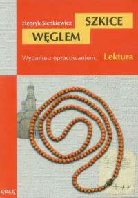 Szkice węglem z oprac. GREG. Autor: Henryk Sienkiewicz. Dobreksiazki.pl Okładka książki Szkice węglem z oprac. GREG