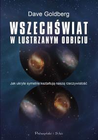 Wszechświat w lustrzanym odbiciu. Autor: Golberg Dave. Dobreksiazki.pl Okładka książki Wszechświat w lustrzanym odbiciu
