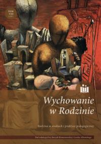 Wychowanie w rodzinie. Wydawca: Zakład Historii Edukacji Instytutu Pedagogiki Uniwersytetu Wrocławskiego. Dobreksiazki.pl Opakowanie Wychowanie w rodzinie