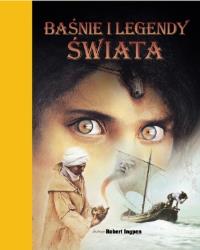 Baśnie i legendy świata. Autor: Hayes Barbara. Dobreksiazki.pl Okładka książki Baśnie i legendy świata