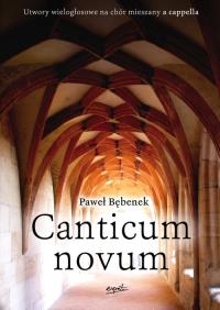 Canticum novum. Autor: Paweł Bębenek. Dobreksiazki.pl Okładka książki Canticum novum