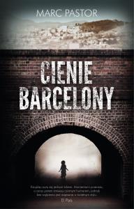 Cienie Barcelony. Autor: Pastor Marc. Dobreksiazki.pl Okładka książki Cienie Barcelony