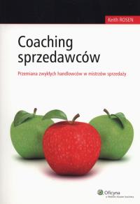 Coaching sprzedawców. Autor: Keith Rosen. Dobreksiazki.pl Okładka książki Coaching sprzedawców