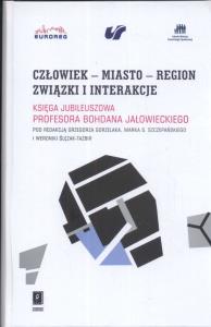 Człowiek- Miasto- Region związki i interakcje. Wydawca: Scholar. Dobreksiazki.pl Opakowanie Człowiek- Miasto- Region związki i interakcje