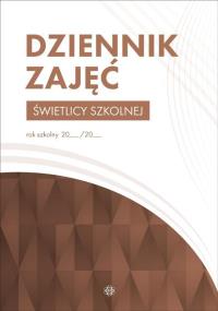 Dziennik zajęć świetlicy szkolnej. Autor: Opracowanie zbiorowe. Dobreksiazki.pl Okładka książki Dziennik zajęć świetlicy szkolnej