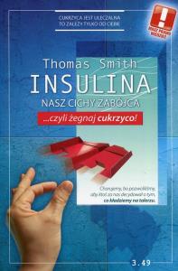Insulina Nasz cichy zabójca. Autor: Thomas Smith. Dobreksiazki.pl Okładka książki Insulina Nasz cichy zabójca