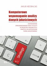 Komputerowe wspomaganie analizy danych jakościowych. Autor: Niedbalski Jakub. Dobreksiazki.pl Okładka książki Komputerowe wspomaganie analizy danych jakościowych
