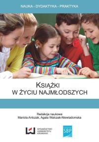 Książki w życiu najmłodszych. Autor: Mariola Antczak (red.), Walczak-Niewiadomska Agata. Dobreksiazki.pl Okładka książki Książki w życiu najmłodszych