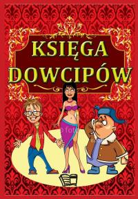 Księga dowcipów. Autor: Skik Zbigniew. Dobreksiazki.pl Okładka książki Księga dowcipów