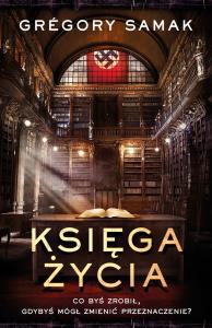 Księga Życia. Autor: Gregory Samak. Dobreksiazki.pl Okładka książki Księga Życia