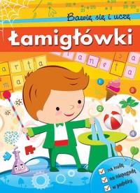 Łamigłówki. Bawię się i uczę. Autor: Opracowanie zbiorowe. Dobreksiazki.pl Okładka książki Łamigłówki. Bawię się i uczę