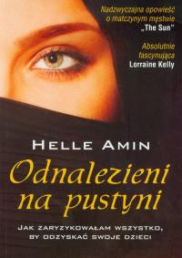 Odnalezieni na pustyni - Helle Amin. Autor: Amin Helle. Dobreksiazki.pl Okładka książki Odnalezieni na pustyni - Helle Amin