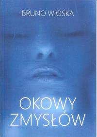 Okowy zmysłów. Autor: Wioska Bruno. Dobreksiazki.pl Okładka książki Okowy zmysłów