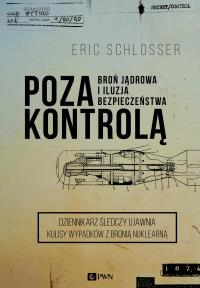 Poza kontrolą. Autor: Schlosser Erick. Dobreksiazki.pl Okładka książki Poza kontrolą