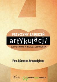 Przyczyny zaburzeń artykulacji zlokalizowane w układzie obwodowym. Autor: Ewa Jeżewska-Krasnodębska. Dobreksiazki.pl Okładka książki Przyczyny zaburzeń artykulacji zlokalizowane w układzie obwodowym