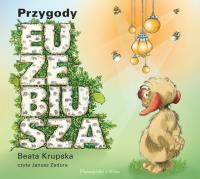 Przygody Euzebiusza. Książka audio CD MP3 - Audiobook. Autor: Beata Krupska. Dobreksiazki.pl Okładka książki Przygody Euzebiusza. Książka audio CD MP3 - Audiobook