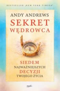 Sekret wędrowca. Autor: Andy Andrews. Dobreksiazki.pl Okładka książki Sekret wędrowca