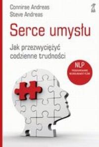 Serce umysłu - Andreas Connirae, Andreas Steve. Autor: Connirae Andreas, Steve Andreas. Dobreksiazki.pl Okładka książki Serce umysłu - Andreas Connirae, Andreas Steve